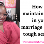 (Video) How to maintain peace in your marriage during tough seasons!