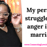 (Video) My personal struggle with Anger in my marriage!
